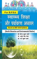 Swasthya Shiksha aur Paryavaran Adhyayan/Health Education and Environmental Studies - B.P.Ed. New Syllabus