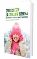 Crecer desde la conexion interna: Las familias ante la sexualidad infantil y adolescente