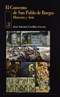 El Convento de San Pablo de Burgos: Historia y Arte