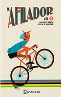El Afilador Vol. 2: Articulos y cronicas ciclistas de gran fondo