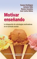 Motivar ensenando: La integracion de estrategias motivadoras en el curriculo escolar