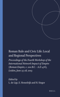 Roman Rule and Civic Life: Local and Regional Perspectives
