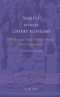 Violets Between Cherry Blossoms: The Diffusion of Classical Motifs to the East: Traces in Japanese Art. Fictions, Conjectures, Facts