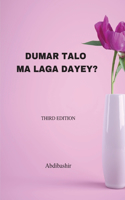 Dumar talo ma laga dayey?