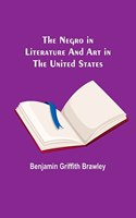 Negro in Literature and Art in the United States