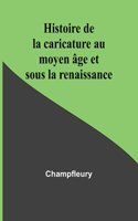 Histoire de la caricature au moyen âge et sous la renaissance