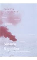 Passings T Presents. Silence And Golden In The Work Of Filippo Minelli.