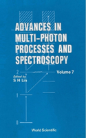 Advances in Multi-Photon Processes and Spectroscopy, Volume 7