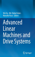 Advanced Linear Machines and Drive Systems