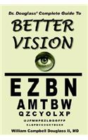 Dr. Douglass' Complete Guide to Better Vision