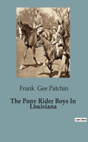 Pony Rider Boys In Louisiana