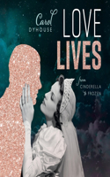 Love Lives: From Cinderella to Frozen