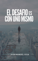 Desafío es con Uno Mismo
