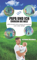 Papa und ich erobern die Welt