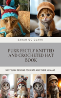 Purr fectly Knitted and Crocheted Hat Book