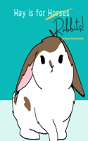 Hay is for Rabbits!