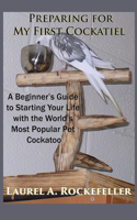 Preparing For My First Cockatiel