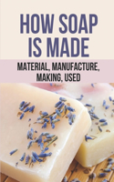 How Soap Is Made