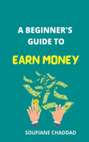 A Beginner's Guide to earn money