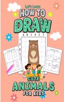Let's Learn How to Draw Cute Animals for Kids: An Easy Step By Step Guide Using the Drawing from Shapes and the Grid Method, A Coloring Activity Book For Kids ( Makes a Perfect Gift for Birthdays