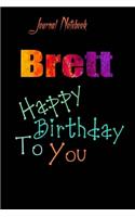 Brett: Happy Birthday To you Sheet 9x6 Inches 120 Pages with bleed - A Great Happy birthday Gift