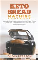 Keto Bread Machine Cookbook