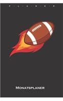 Brennender Football Monatsplaner: Monatsübersicht (Termine, Ziele, Notizen, Wochenplan) für Football Fans und Sportfreunde