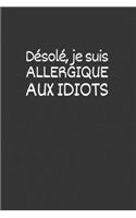 Désolé, je suis allergiques aux idiots