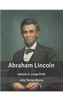 Abraham Lincoln: volume 2: Large Print