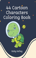 44 Cartoon Characters Coloring Book: Kids Coloring Book For Relaxing And Guaranteed Fun