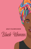 Adult Coloring Book Black Women: Calming And Empowering Designs And Illustrations For Women To Color