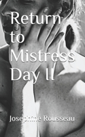 Return to Mistress Day II: (2 Return to Mistress)