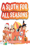 Sloth for all Seasons