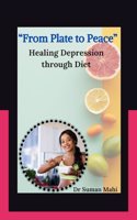 From Plate to Peace: Healing depression through Diet