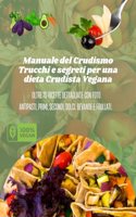 Manuale del Crudismo - Trucchi e segreti per una dieta Crudista Vegana