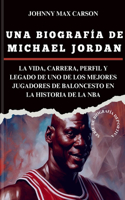 Una Biografía de Michael Jordan