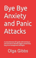 Bye Bye Anxiety and Panic Attacks