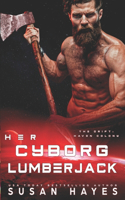 Her Cyborg Lumberjack