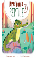 Are You a Reptile?: (Animal Classification)