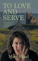 To Love and Serve