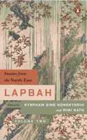 Lapbah Volume II: Stories from the North-east [Paperback] Nongkynrih, Kynpham Sing and Nath, Rimi [Paperback] Nongkynrih, Kynpham Sing and Nath, Rimi [Paperback] Nongkynrih, Kynpham Sing and Nath, Rimi