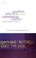 Causation, Physics, and the Constitution of Reality