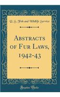 Abstracts of Fur Laws, 1942-43 (Classic Reprint)