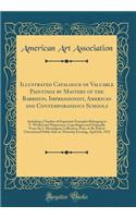 Illustrated Catalogue of Valuable Paintings by Masters of the Barbizon, Impressionist, American and Contemporaneous Schools: Including a Number of Important Examples Belonging to V. Winkel and Magnussen, Copenhagen and Originally from the I. Montai: Including a Number of Important Examples Belonging to V. Winkel and Magnussen, Copenhagen and Originally from the I. Montaignac Co