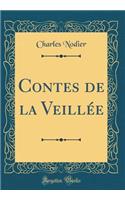Contes de la Veillée (Classic Reprint)