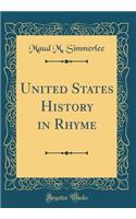 United States History in Rhyme (Classic Reprint)