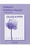 College Algebra with Modeling and Visualization Student's Solutions Manual