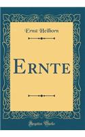 Ernte (Classic Reprint)