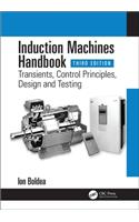 Induction Machines Handbook: Transients, Control Principles, Design and Testing