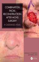 Combination Facial Reconstruction After Mohs Surgery